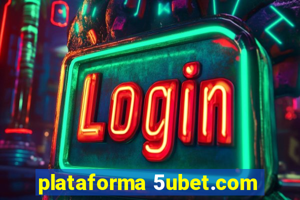 plataforma 5ubet.com